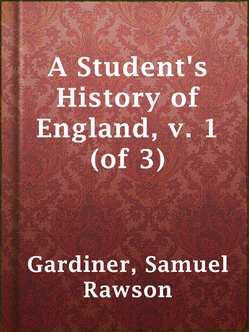 Title details for A Student's History of England, v. 1 (of 3) by Samuel Rawson Gardiner - Available
